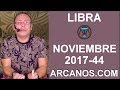 Video Horscopo Semanal LIBRA  del 29 Octubre al 4 Noviembre 2017 (Semana 2017-44) (Lectura del Tarot)