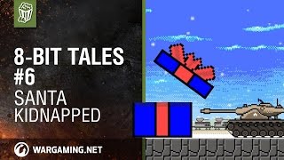 Santa kidnapped! Who will help? [8-bit tales. World of Tanks]