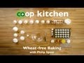 Wheat-free Baking: Co+op Kitchen Wheat-free Baking: Co+op Kitchen