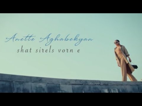 Anette Aghabekyan - Shat Sirele Vorn E