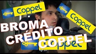 BROMA A "CLIENTE" DE COPPEL #61