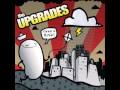 The Upgrades - Friends And Idiots