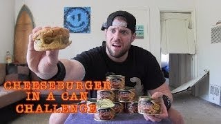 The CheeseBurger In A Can Challenge (Warning: WTF!?!?)