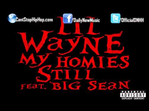 Lil Wayne - My Homies Still (Ft. Big Sean)