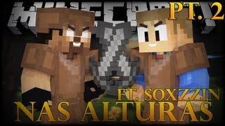 #11 Aventura Nas Alturas com Sox "VENCEMOS??" PARTE 2