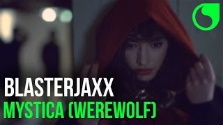Blasterjaxx - Mystica (Werewolf)