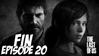 The Last of Us - L'aventure Horrifique | FIN | Episode 20