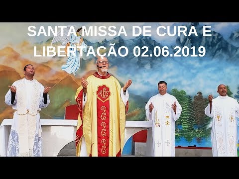 Santa Missa de Cura e Libertao | 02.06.2019 | Padre Jos Sometti | ANSPAZ