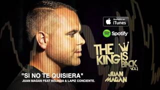 Juan Magan - Si No Te Quisiera Feat. Belinda & Lapiz Conciente [Audio]