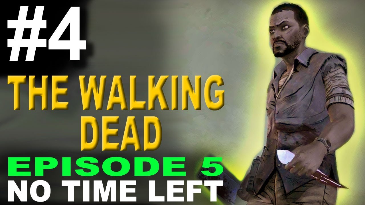 The Walking Dead Episode 5: No Time Left Walkthrough Part ...