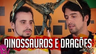 DINOSSAUROS E DRAGÕES