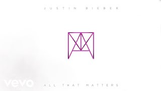 Justin Bieber - All That Matters (Audio)