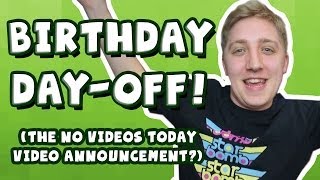 It's My Birthday!! (The No Videos, Video..)