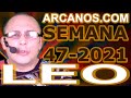 Video Horscopo Semanal LEO  del 14 al 20 Noviembre 2021 (Semana 2021-47) (Lectura del Tarot)