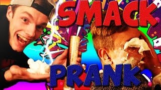 SMACK CAM PRANK !