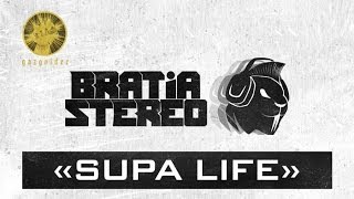 Bratia Stereo - Supa Life