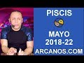 Video Horscopo Semanal PISCIS  del 27 Mayo al 2 Junio 2018 (Semana 2018-22) (Lectura del Tarot)