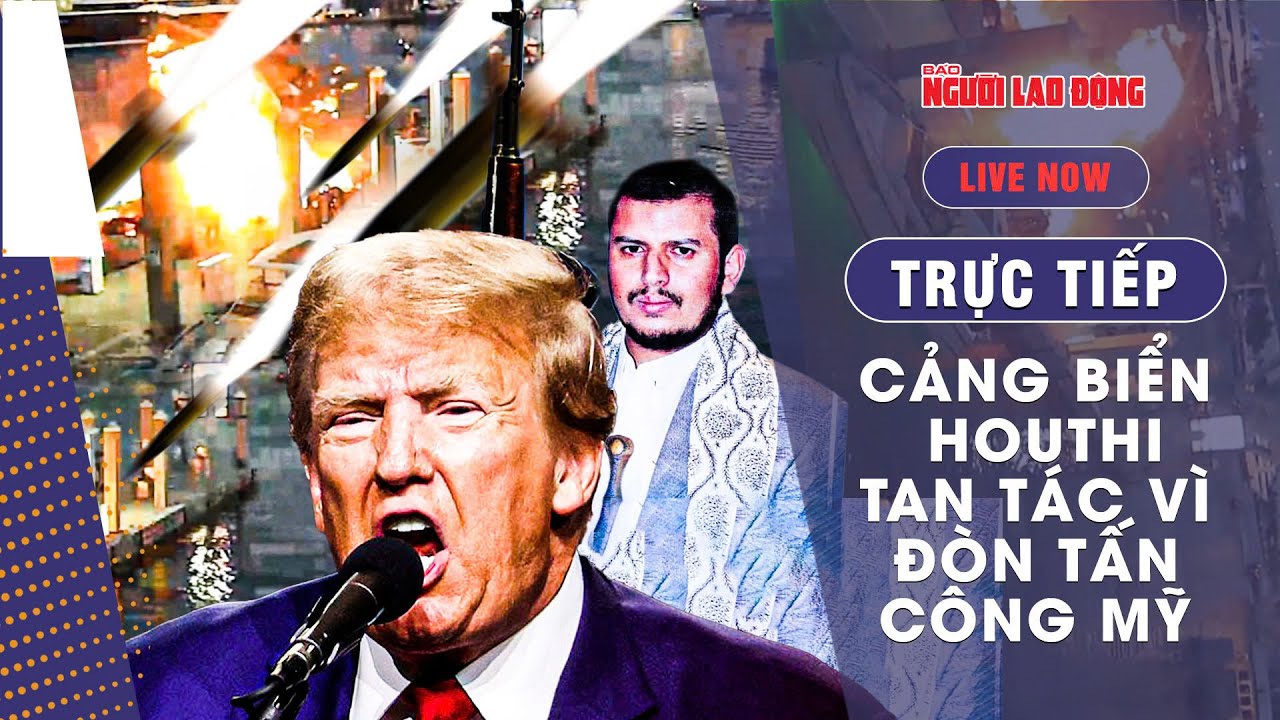 🔴Trực tiếp tin nóng quốc tế 3/4:Mỹ khiến cảng biển Houthi tan tác khi tàu sân bay cháy rực ở Biển Đỏ