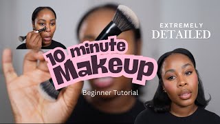10 Minute Makeup Tutorial for Beginners | Extremely Detailed + Realistic Routine