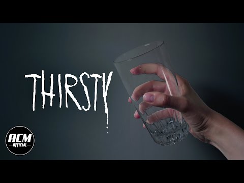 Thirsty'