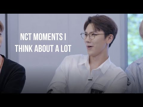nct moments I think about a lot