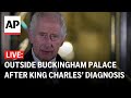 LIVE: Outside Buckingham Palace after King Charles diagnosed with cancer