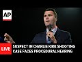 LIVE: Suspect in Charlie Kirk shooting case faces procedural hearing
