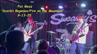 ''Scarlet Begonias/Fire on the Mountain' -- Fat Mezz (9-13-25)