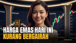 UPDATE HARGA EMAS, TIDAK LAGI PANAS