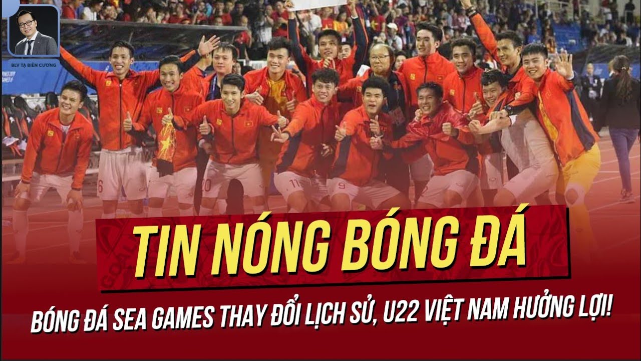 Tin nóng 24/4: Bóng đá SEA Games thay đổi lịch sử, U22 Việt Nam hưởng lợi! Bài học lớn từ Thái Lan