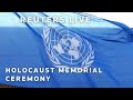 LIVE: UN ceremony pays tribute to memory of Holocaust victims