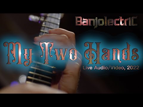 Banjolectric - My Two Hands