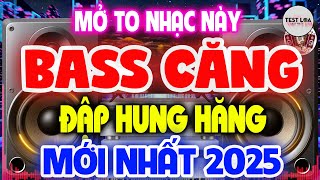 NHẠC Căng Quá Đáng, NHẠC TEST LOA 8D CỰC CHUẨN, Nhạc Sống Hòa Tấu Disco Remix Không Lời BASS CĂNG