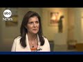 Nikki Haley talks Trump, Israel, abortion rights and more