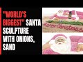 Sudarsan Pattnaik Creates Worlds Biggest Santa Sculpture With Onions, Sand