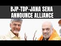 BJP-TDP-Jana Sena Announce Alliance In Andhra Pradesh