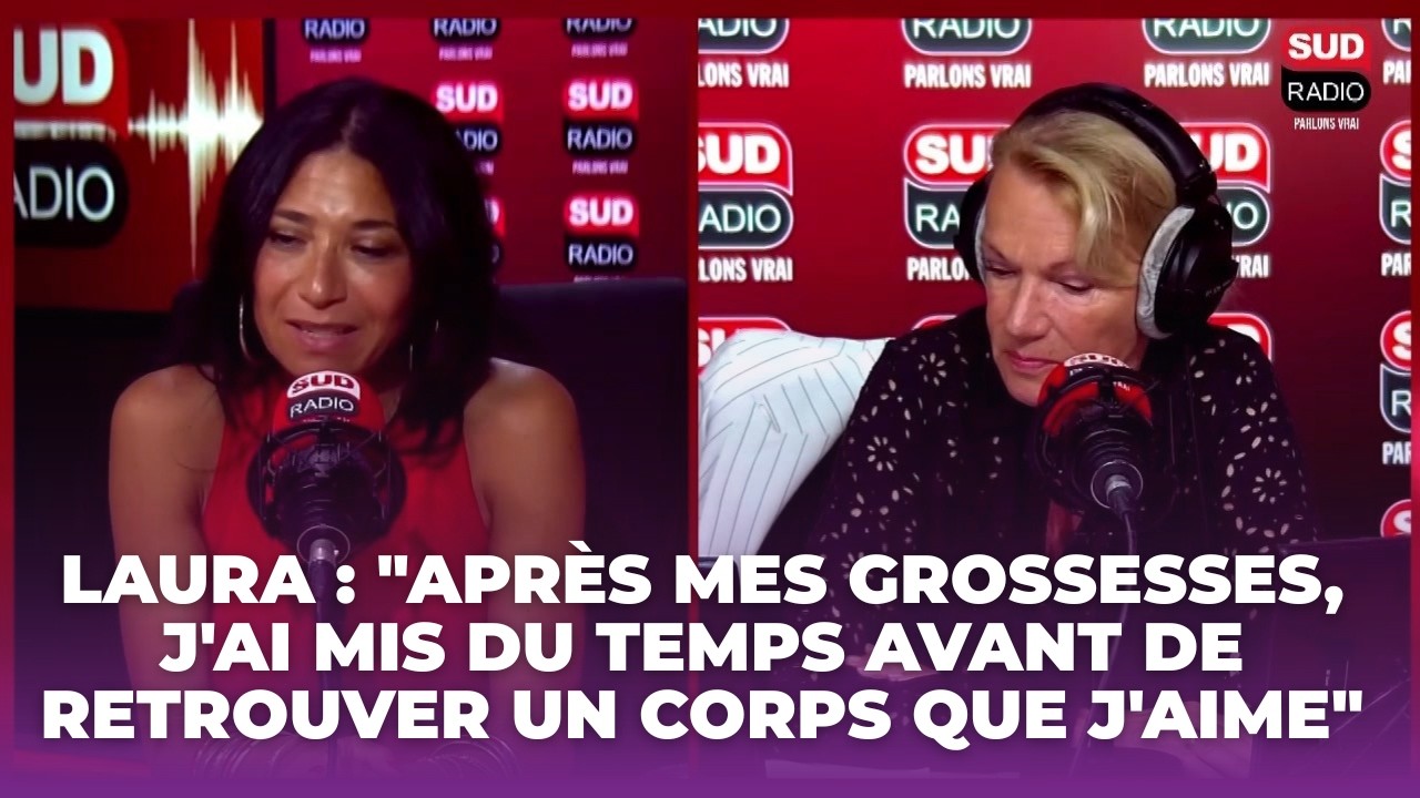 Laura : "Après mes grossesses, j'ai mis du temps avant de retrouver un corps que j'aime"