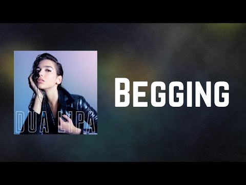 Dua Lipa - Begging (Lyrics)