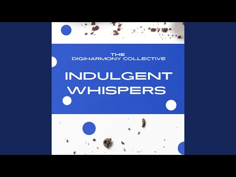 Indulgent Whispers