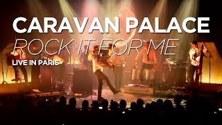 Caravan Palace -  Rock It For Me (live at Le Trianon, Paris)