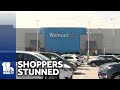 Shoppers stunned to hear Towson Walmart will close