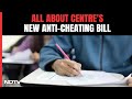 Anti-Cheating Bill | NDTV Explains: 10 Year Jail Term, 1 Crore Fine: Centres New Anti-Cheating Bill