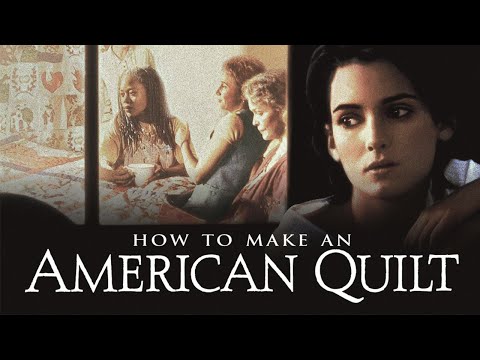 How to Make an American Quilt'