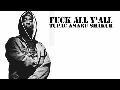 Tupac Fuck All Ya 110