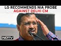 Arvind Kejriwal News | NIA Probe Against Kejriwal? Took Khalistani Funds, Says Lt Governor