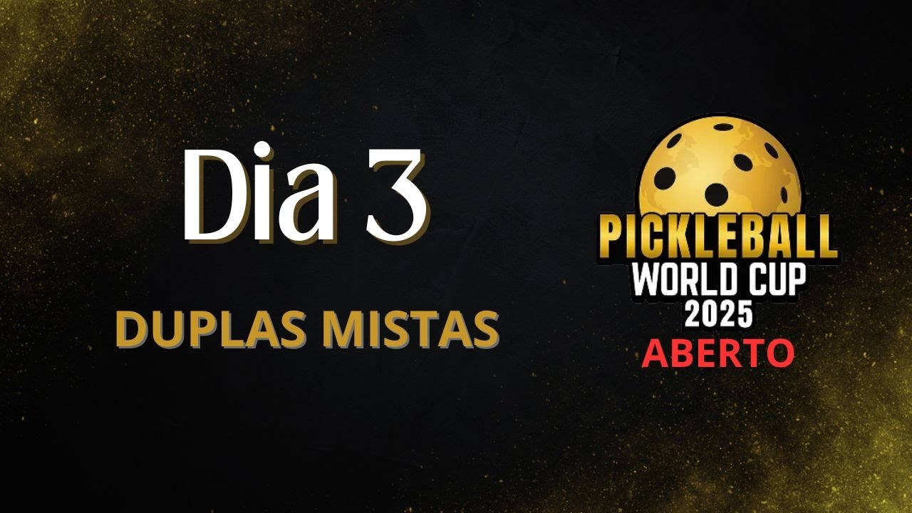 COPA DO MUNDO DE PICKLEBALL (DIA 03) - JOGOS DOS ATLETAS BRASILEIROS / DUPLAS MISTAS