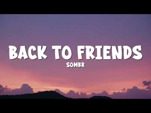 sombr - back to friends (Lyrics)