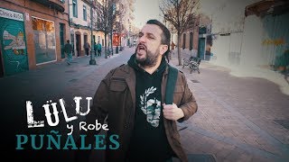 Lülu - Puñales ft. Robe