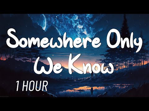Keane - Somewhere Only We Know (Lyrics) 1 HOUR
