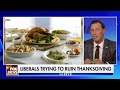 How liberals are trying to ruin your Thanksgiving  - 04:12 min - News - Video